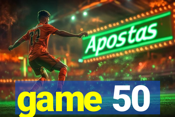 game 50